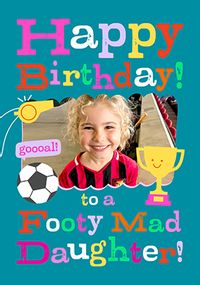 Tap to view Football Mad Daughter Photo Birthday Card