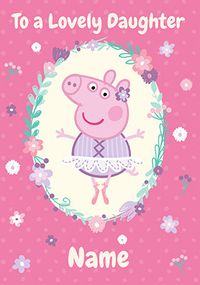 Tap to view Peppa Pig - Lovely Daughter Birthday Card