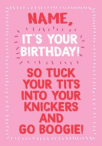 Tap to view T*ts Into Your Knickers Birthday Card