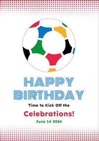 Tap to view Time to kick off the Celebrations Birthday Card