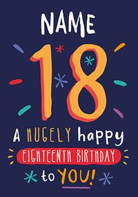 Tap to view Hugely Happy 18th Birthday Card