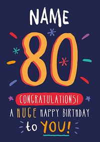 Tap to view Hugely Happy 80th Birthday Card