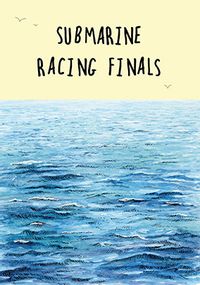 Tap to view Submarine Racing Finals Birthday Card