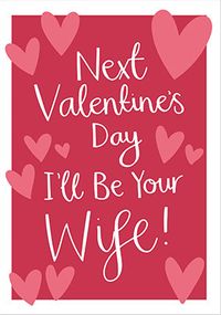 Tap to view I'll be your Wife Valentine's Day Card