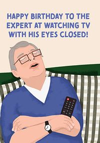 Tap to view Watching TV With Eyes Closed Birthday Card