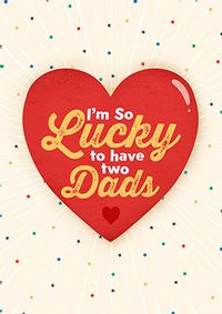 Tap to view So Lucky to have Two Dads Father's Day Card