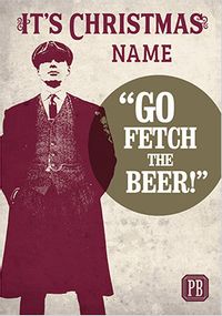Tap to view Peaky Blinders - Go Fetch the Beer Personalised Christmas Card