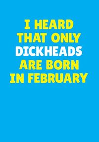 Tap to view Dickheads Born in February Personalised Card