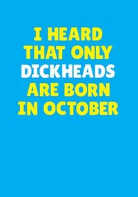 Tap to view Dickheads Born in October Personalised Card