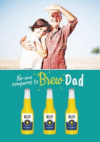 Tap to view No One Compares to Brew Dad Photo Father's Day Card