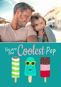 Tap to view You are the Coolest Pop Photo Father's Day Card