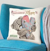 Tap to view Home is Where Mum is Me to You Cushion