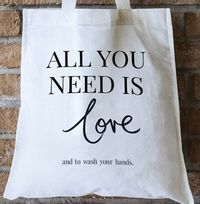 Tap to view All You Need is Love and to Wash Your Hands Personalised Tote Bag