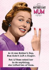 Tap to view Mum didn't lift a finger for Mother's Day Card