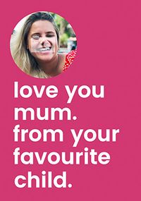 Tap to view Your Fave Child Mother's Day Photo Card