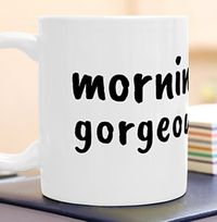 Tap to view Morning Gorgeous Personalised Mug