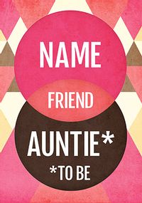 Tap to view Friend and Auntie to be Card