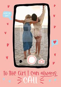 Tap to view The Girl I Can Always Call - Fun Photo Upload Card