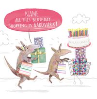 Tap to view Aardvark Birthday Shopping Personalised Card