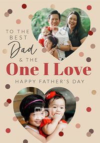 Tap to view Best Dad And The One I love Father's Day Card