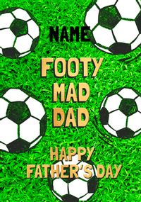 Tap to view Footy Mad Dad Father's Day Card