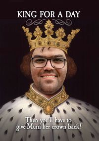 Tap to view King For A Day Father's Day Card