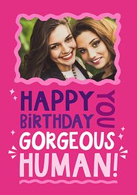 Tap to view Gorgeous Human Photo Birthday Card