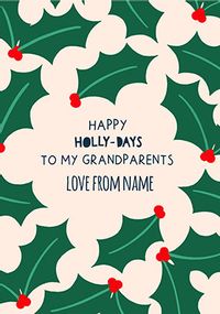 Tap to view Happy Holly-Days Grandparents Personalised Christmas Card