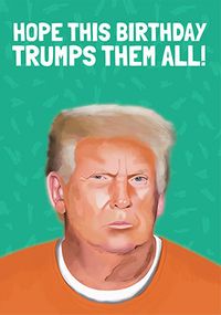 Tap to view Trumps Them All! Birthday Card
