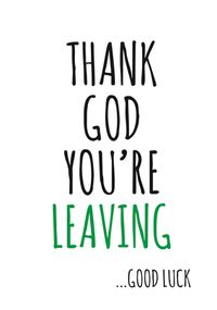 Tap to view Thank God Your Leaving Card