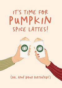 Tap to view Time For Pumpkin Spice Lattes Birthday Card