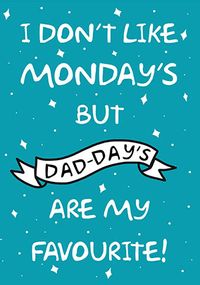Tap to view Dad-days are my Favourite Father's Day Card