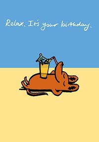 Tap to view Relax it's your Birthday Cute Card