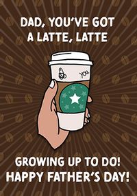 Tap to view Latte Growing Up to Do Father's Day Card