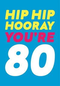 Tap to view Hip Hip You're 80 Birthday Card