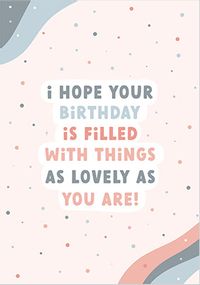 Tap to view As Lovely As You Birthday Card