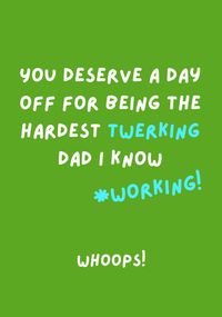 Tap to view Hardest Twerking Dad Father's Day Card