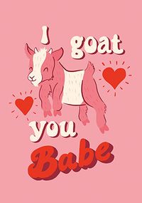 Tap to view I Goat You Babe Card