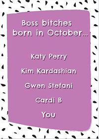 Tap to view Boss Bitches in October Birthday Card