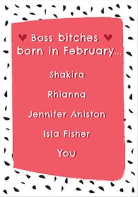 Tap to view Boss Bitches Born in February Card