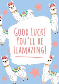 Tap to view You'll Be Llamazing! Good Luck Card