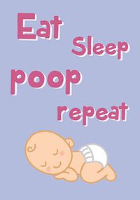 Tap to view Eat, Sleep, Poop, Repeat New Baby Card