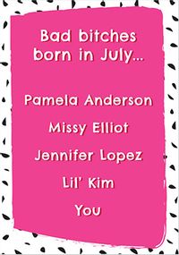 Tap to view B*tches Born In July Birthday Card