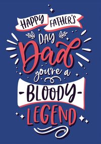Tap to view Dad You're a Bloody Legend Father's Day Card