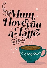 Tap to view Mum Thanks a Latte Mother's Day Card