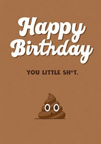 Tap to view Happy Birthday You Little Sh*t Card