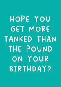 Tap to view Hope You Get Tanked Birthday Card