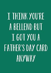 Tap to view You're a Bellend Father's Day Card