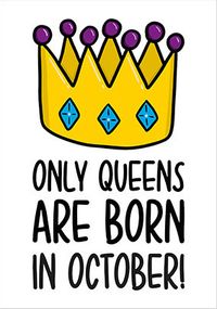 Tap to view Queens Born in October Birthday Card