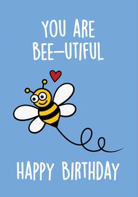 Tap to view You Are Bee-utiful Birthday Card